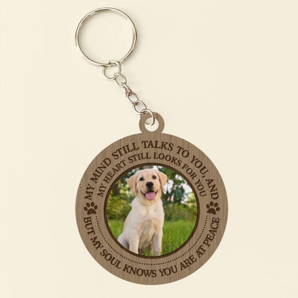 My Mind Still Talks To You Personalized Upload Photo Cut Keychain Memorial Gift For Pet Lover