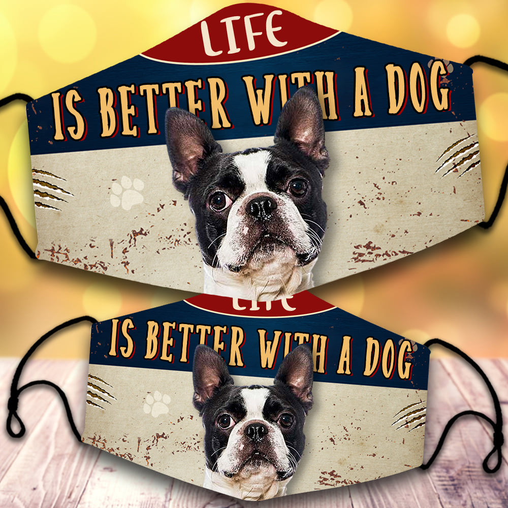 Boston terrier-Life Is Better With A Dog-Veil