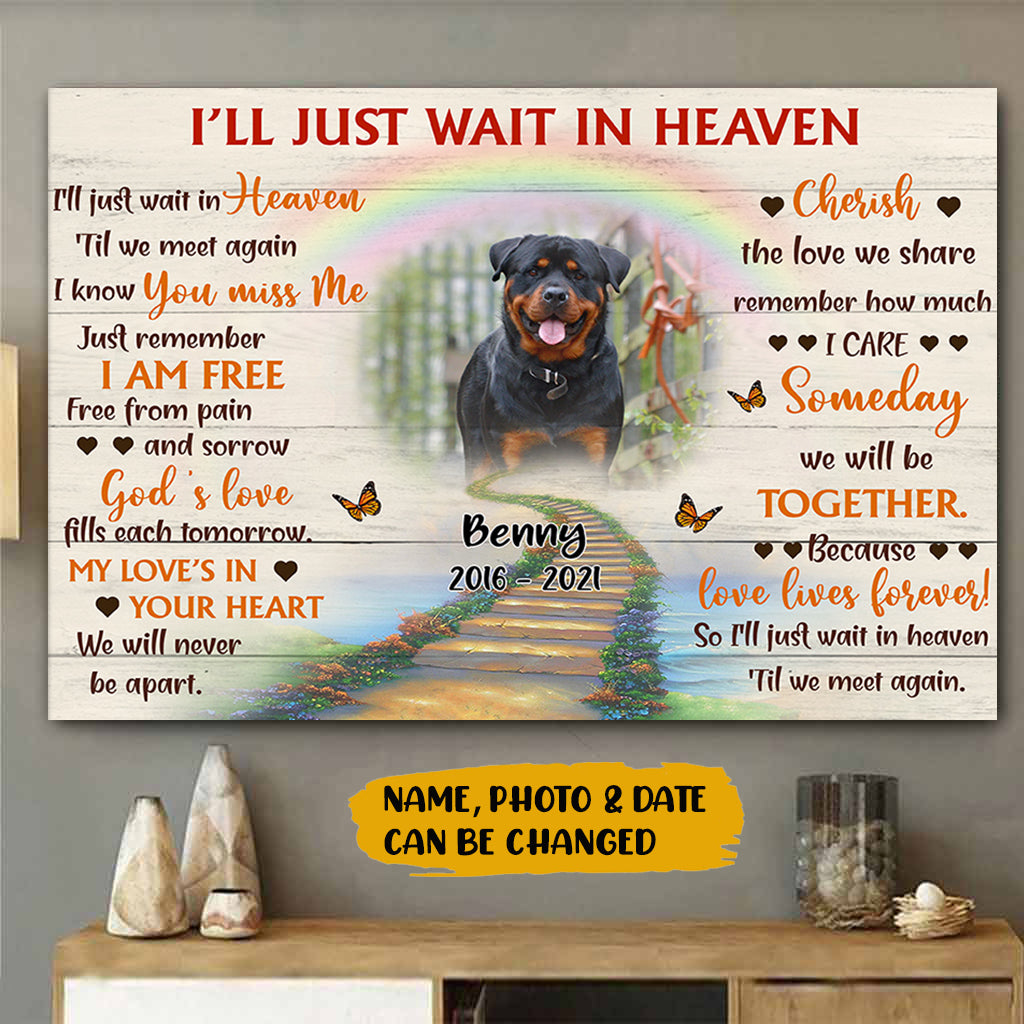Personalized Dog Memorial Poster - Custom Photo Dog - Loss Gifts for Dog Owners - I'll Just Wait In Heaven